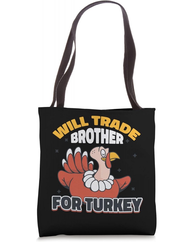 Funny Thanksgiving tee for Kid Will Trade Brother for Turkey Tote Bag $10.53 Totes