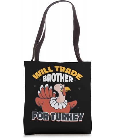 Funny Thanksgiving tee for Kid Will Trade Brother for Turkey Tote Bag $10.53 Totes