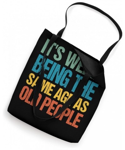 Funny Sarcastic Retro Same Age As Old People Vintage Style Tote Bag $13.67 Totes