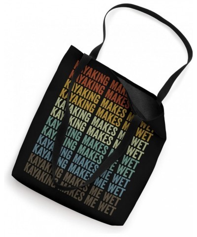 Kayaking Makes Me Wet Kayaking Lover Cool Kayaker Tote Bag $9.66 Totes