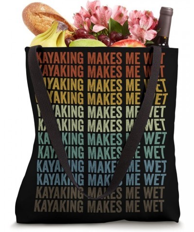 Kayaking Makes Me Wet Kayaking Lover Cool Kayaker Tote Bag $9.66 Totes