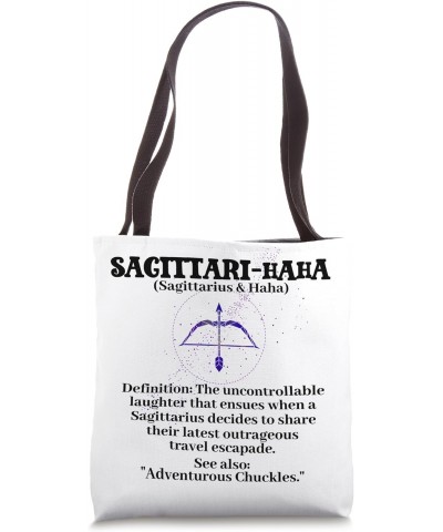 Sagittarihaha - the uncontrollable laughter that ensues Tote Bag $10.78 Totes