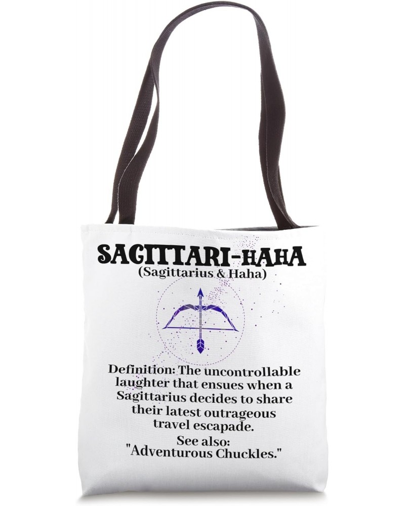 Sagittarihaha - the uncontrollable laughter that ensues Tote Bag $10.78 Totes