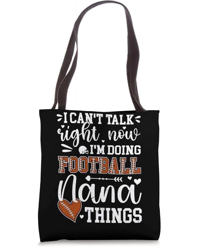 Doing Football Nana Things Nana Of A Football Player Tote Bag $15.11 Totes