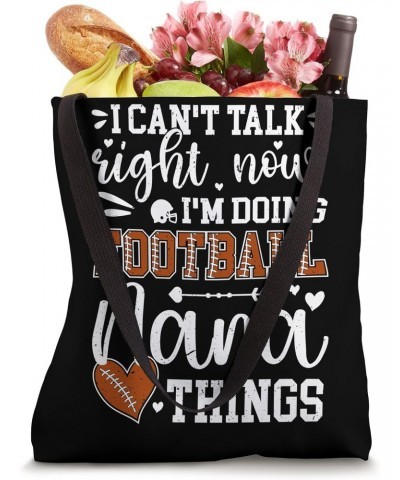 Doing Football Nana Things Nana Of A Football Player Tote Bag $15.11 Totes