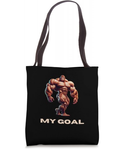 My Goal, Be as Strong as Bigfoot the Bodybuilding Giant Tote Bag $12.15 Totes