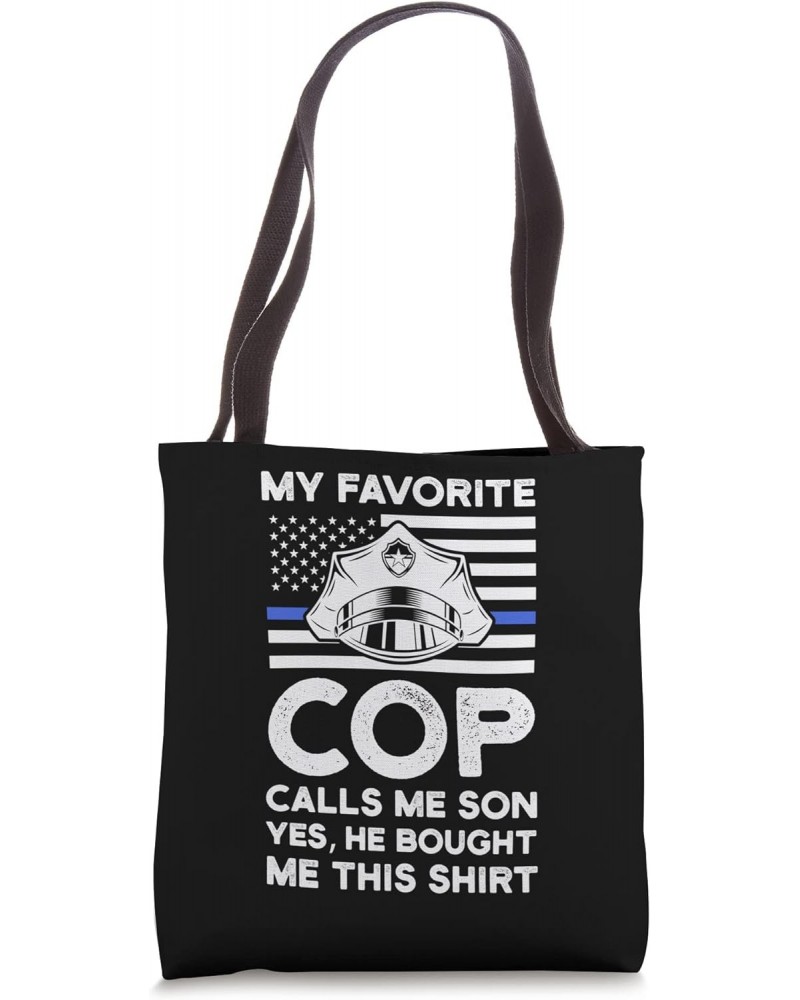 my favorite cop calls me son officers police son Tote Bag $13.16 Totes