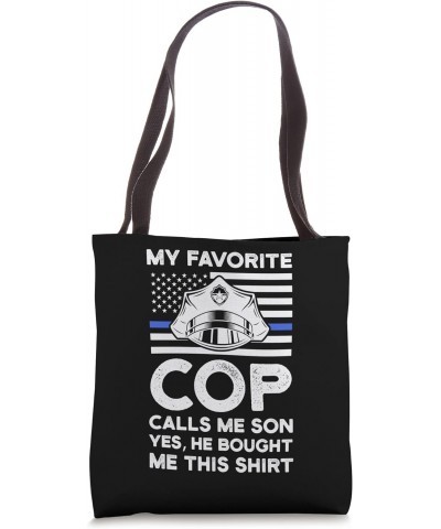 my favorite cop calls me son officers police son Tote Bag $13.16 Totes