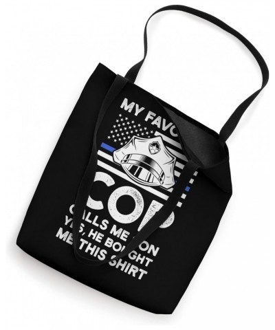 my favorite cop calls me son officers police son Tote Bag $13.16 Totes