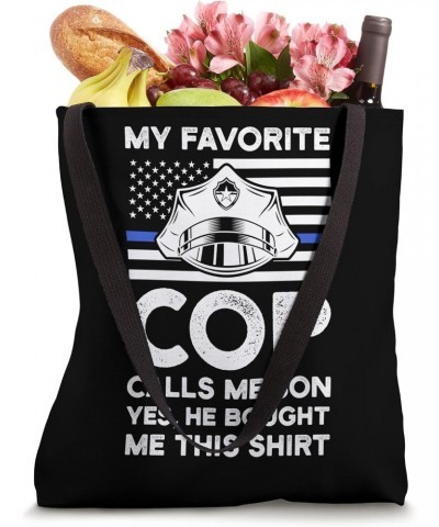 my favorite cop calls me son officers police son Tote Bag $13.16 Totes