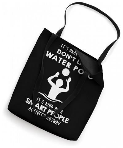 It's ok if you don't like Water Polo Tote Bag $14.72 Totes