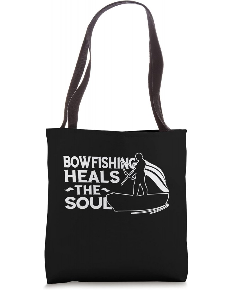 Bowfishing Heals The Soul Fish Bow Hunting Bowfisher Life Tote Bag $12.16 Totes