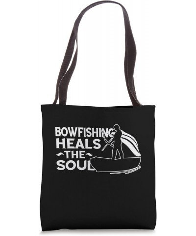 Bowfishing Heals The Soul Fish Bow Hunting Bowfisher Life Tote Bag $12.16 Totes