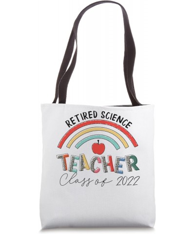 Retired Teacher Class Of 2022 Science teacher Rainbow Tote Bag $8.83 Totes