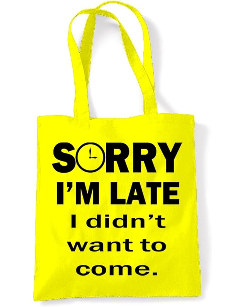 Sorry I'm Late I Didn't Want To Come Slogan Tote Shoulder Shopping Bag Yellow $10.12 Shoulder Bags