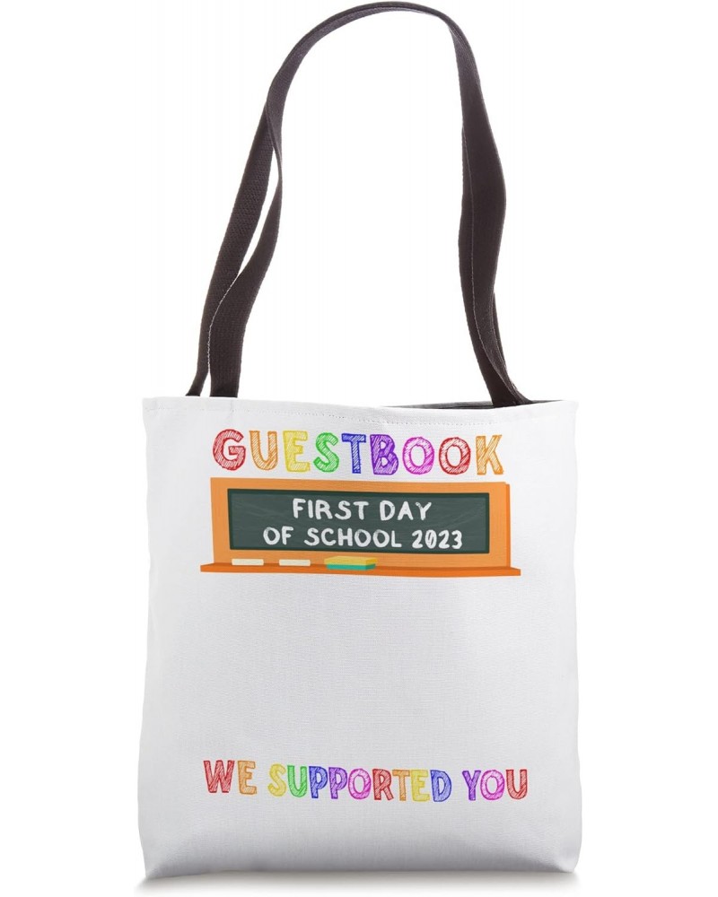 Guestbook First Day Of School 2023 We Supported You Tote Bag $16.20 Totes