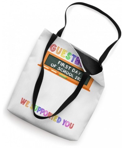 Guestbook First Day Of School 2023 We Supported You Tote Bag $16.20 Totes