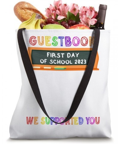 Guestbook First Day Of School 2023 We Supported You Tote Bag $16.20 Totes