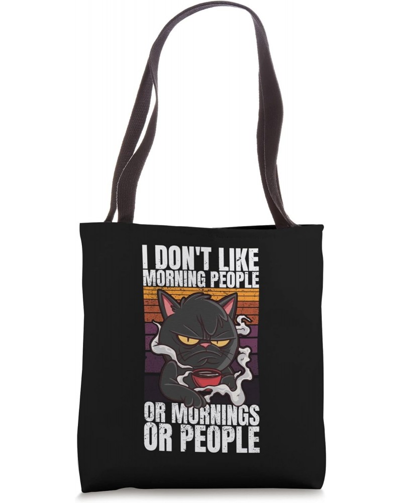 Cat - I Don't Like Morning People Or Mornings Or People Tote Bag $13.27 Totes