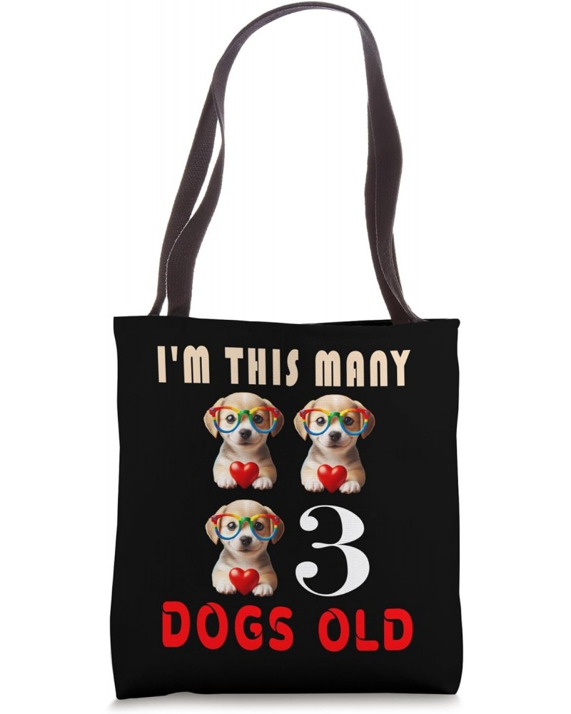 I'm This Many dogs Old 3rd Birthday 3 years, Years Old Tote Bag $14.29 Totes