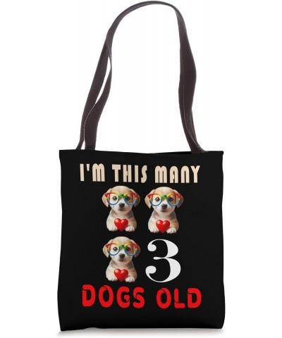 I'm This Many dogs Old 3rd Birthday 3 years, Years Old Tote Bag $14.29 Totes