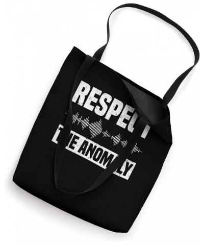 Respect The Anomaly - Paranormal Investigator Ghost Hunting Tote Bag $16.18 Totes