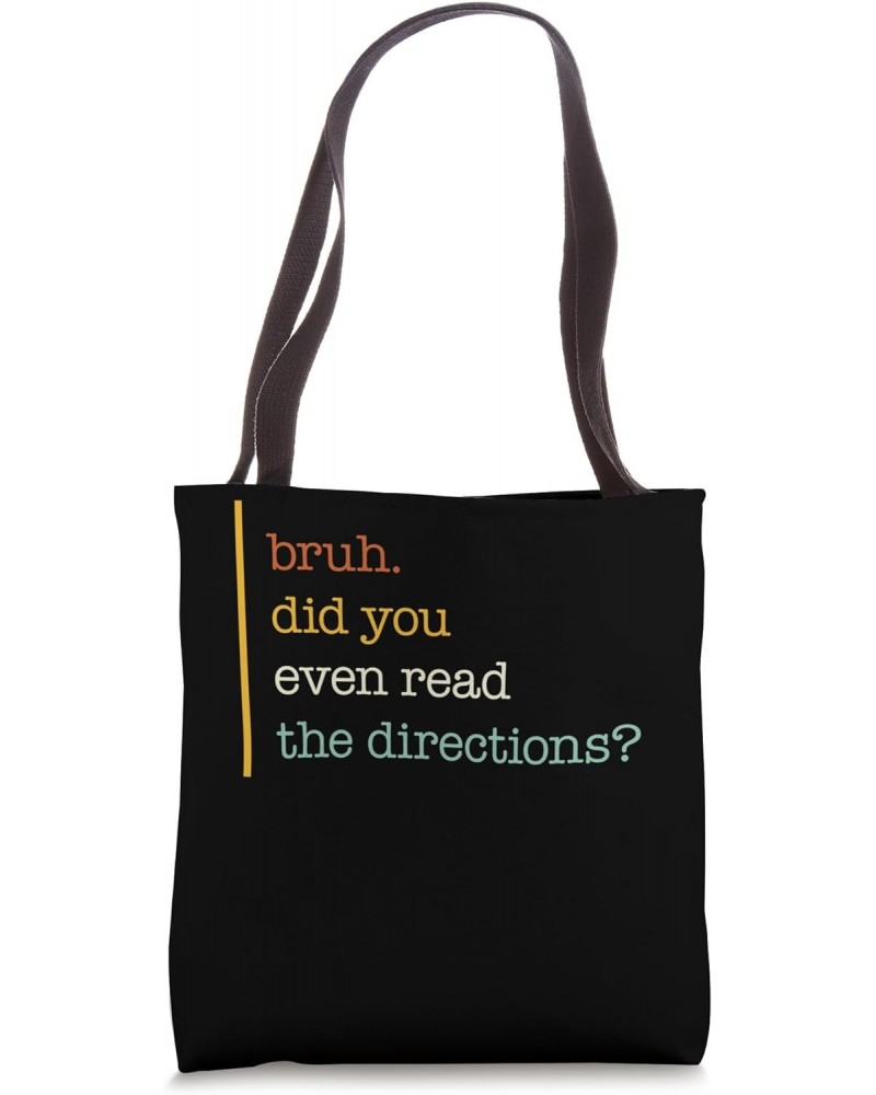 Teacher Bruh Did You Even Read Directions Teacher Ideas Retr Tote Bag $12.02 Totes