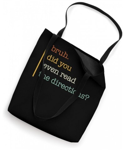 Teacher Bruh Did You Even Read Directions Teacher Ideas Retr Tote Bag $12.02 Totes