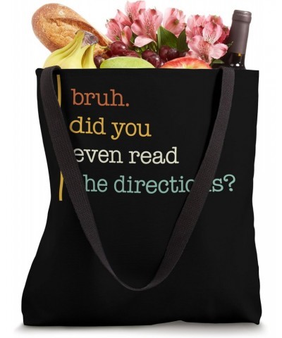 Teacher Bruh Did You Even Read Directions Teacher Ideas Retr Tote Bag $12.02 Totes