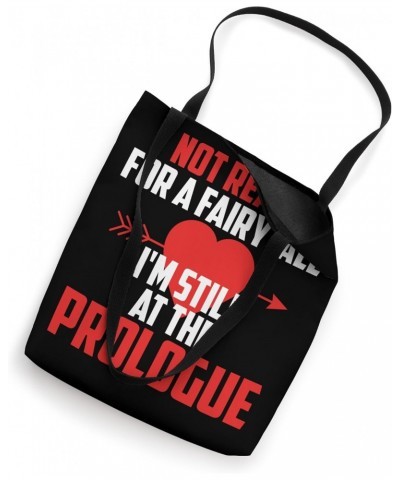 Not ready for a fairytale Im still at the prologue Tote Bag $12.74 Totes