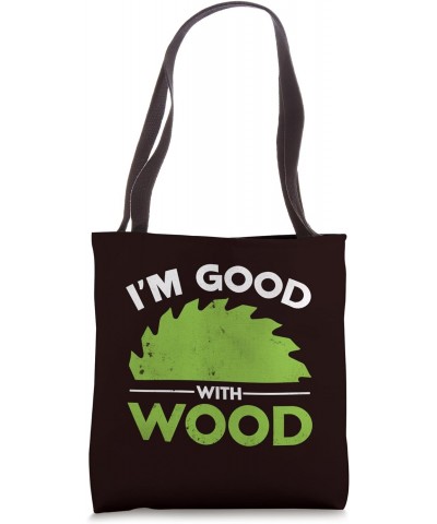 Carpenter - I'm Good with Wood Tote Bag $11.02 Totes