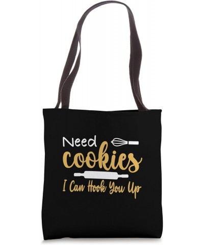 Need Cookies? I Can Hook You Up Tote Bag $11.89 Totes