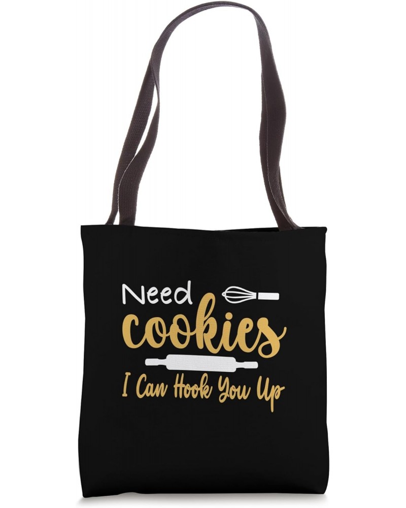 Need Cookies? I Can Hook You Up Tote Bag $11.89 Totes