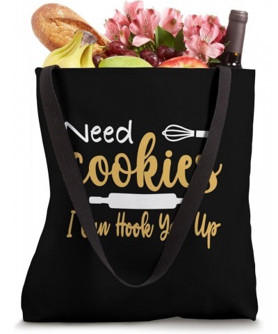 Need Cookies? I Can Hook You Up Tote Bag $11.89 Totes