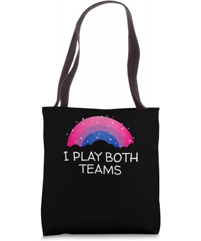 I Play Both Teams Bisexual LGBTQ Bi Pride Dating Couples Tote Bag $11.95 Totes