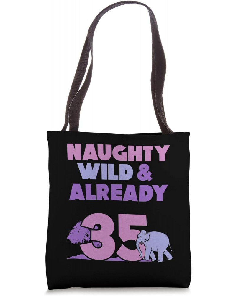 Naughty Wild & Already 35 Birthday Elephant Tote Bag $14.70 Totes