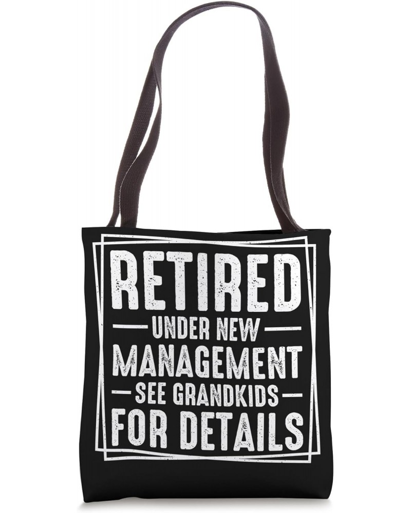 Retired Under New Management See Grandkids For Details Tote Bag $12.95 Totes