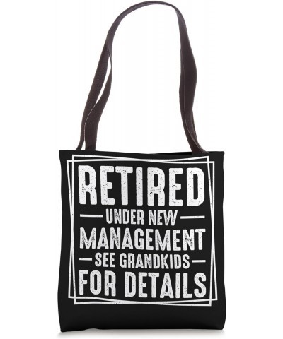 Retired Under New Management See Grandkids For Details Tote Bag $12.95 Totes