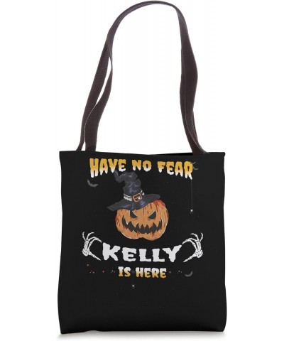 Have no Fear, Kelly is Here - Funny Kelly Halloween Tote Bag $12.88 Totes