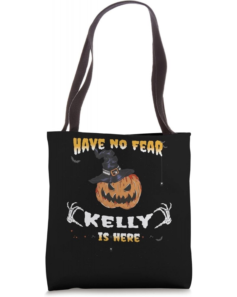 Have no Fear, Kelly is Here - Funny Kelly Halloween Tote Bag $12.88 Totes