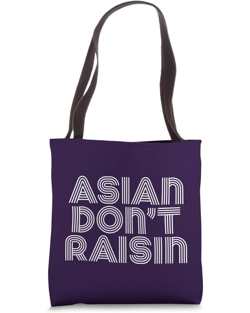 ASIAN DON'T RAISIN Tote Bag $11.93 Totes