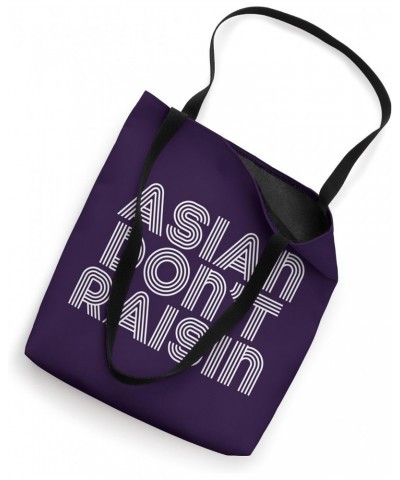 ASIAN DON'T RAISIN Tote Bag $11.93 Totes