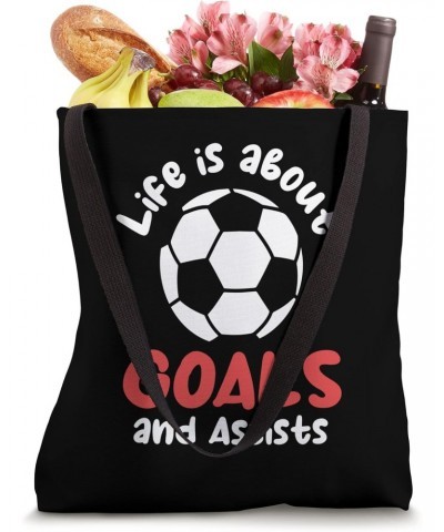 Football Soccer Life is about Goals and Assists Quote Tote Bag $13.49 Totes