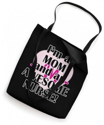 I'm a Mom and an Awesome Nurse Mother's Day Nurses Day Tote Bag $11.67 Totes