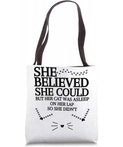 She Believed She Could But Her Cat Was Asleep on Her Lap Tote Bag $12.48 Totes