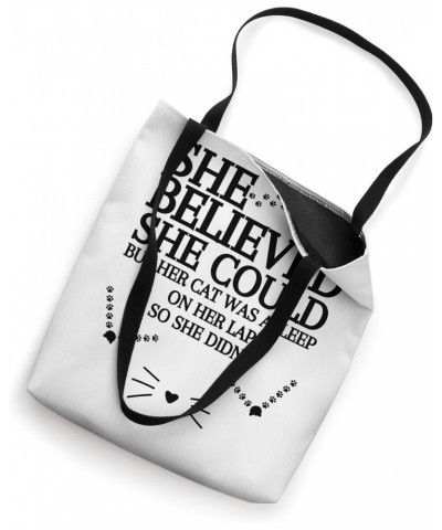 She Believed She Could But Her Cat Was Asleep on Her Lap Tote Bag $12.48 Totes