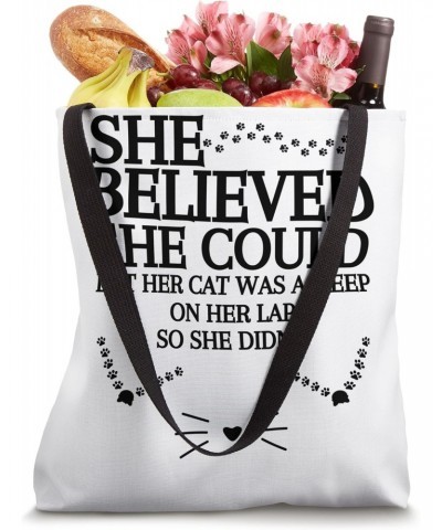 She Believed She Could But Her Cat Was Asleep on Her Lap Tote Bag $12.48 Totes