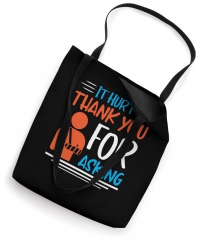 It Hurt Thank You for Asking - Broken Arm Tote Bag $16.79 Totes