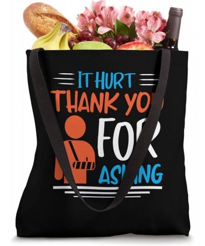 It Hurt Thank You for Asking - Broken Arm Tote Bag $16.79 Totes