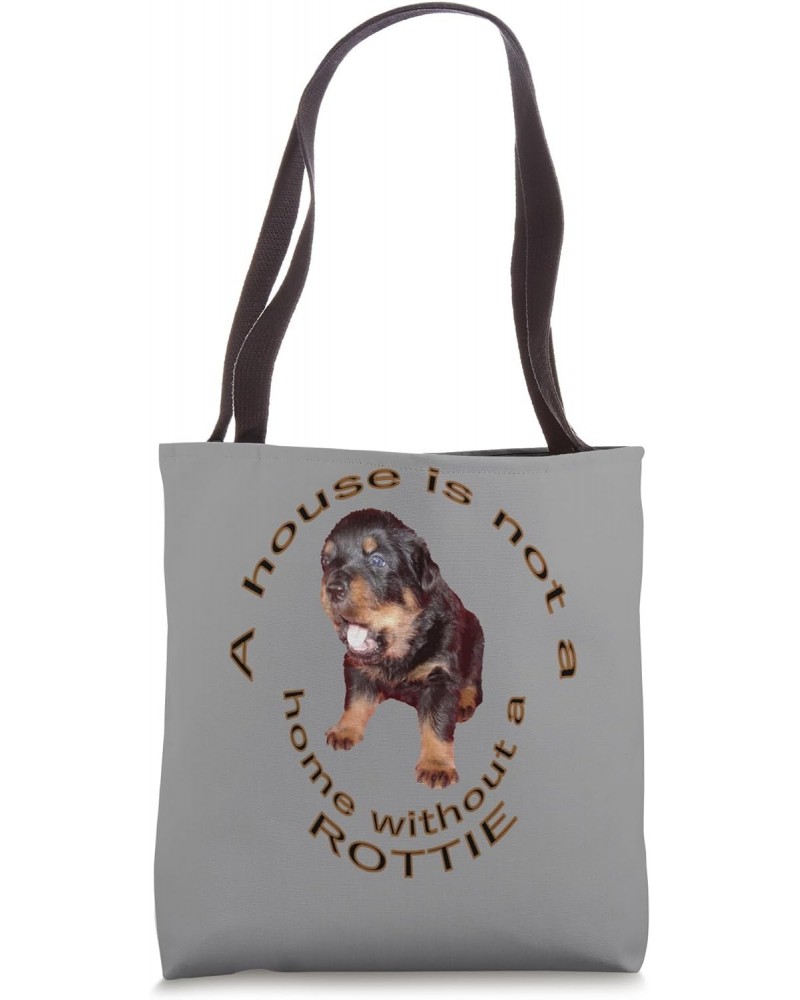 A House Is Not A Home Without A Cute Rottweiler Tote Bag $12.21 Totes